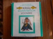 kniha Král moravských vodníků pověsti z Horácka a Podhorácka, Blok 1974