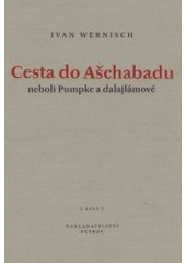 kniha Cesta do Ašchabadu, neboli, Pumpke a dalajlámové, Petrov 2000