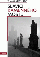 kniha Slavíci kamenného mostu, Motto 2008