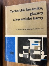 kniha Technická keramika, glazury a keramické barvy učební text pro 4. roč. stř. prům. škol keramických, SNTL 1969