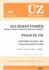 kniha Služební poměr příslušníků bezpečnostních sborů Policie ČR : vězeňská služba, BIS, zpravodajské služby : zákony, nařízení vlády, vyhlášky : podle stavu k 20.8.2007, Sagit 2007