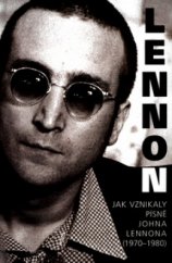 kniha John Lennon jak vznikaly písně Johna Lennona (1970-1980), Svojtka & Co. 2004