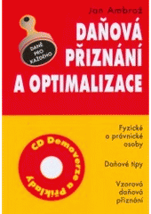 kniha Daňová přiznání a optimalizace [fyzické a právnické osoby, daňové tipy, vzorová daňová přiznání], Koršach 2007