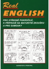 kniha Real English pro středně pokročilé, k přípravě na maturitní zkoušku a pro samouky, Barrister & Principal 2000