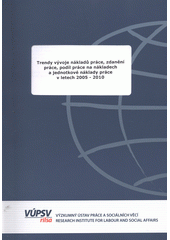 kniha Trendy vývoje nákladů práce, zdanění práce, podíl práce na nákladech a jednotkové náklady práce v letech 2005-2010, VÚPSV 2012
