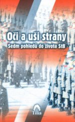 kniha Oči a uši strany sedm pohledů do života StB, Tilia 2005