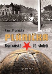 kniha Plánička Brankářská hvězda 20. století, Olympia 2016