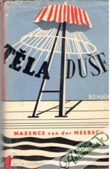 kniha Těla a duše [Díl 1 a 2] román., Jos. R. Vilímek 1948