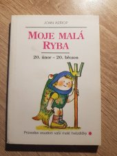 kniha Moje malá Ryba 20. únor až 20. březen : průvodce osudem vaší malé hvězdičky, Votobia 1995