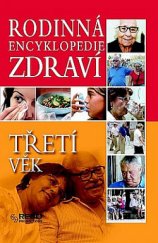 kniha Rodinná encyklopedie zdraví  Třetí věk, Rebo 2006