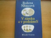 kniha V zámku a v podzámčí Chudí lidé ; Chyže pod horami ; Divá Bára, Mladá fronta 1959