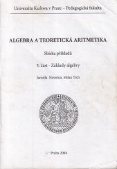 kniha Algebra a teoretická aritmetika 3. část, - Základy algebry - sbírka příkladů., Univerzita Karlova, Pedagogická fakulta 2004