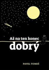 kniha Až na ten konec dobrý, OTOČ 2024
