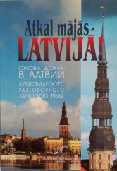 kniha Atkal majas - Latvija (Snova doma - v Latvii)  učebnice hovorové lotyštiny, Pangloss  1977