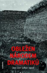 kniha Obležen národem dramatiků Jan Lier ( 1852-1917 ), Academia 2014