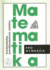 kniha Matematika pro gymnázia Kombinatorika, pravděpodobnost, statistika - kombinatorika, pravděpodobnost, statistika, Prometheus 1994