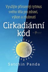 kniha Cirkadiánní kód využijte přirozený rytmus svého těla pro zdraví, výkon a zhubnutí, Jan Melvil 2020