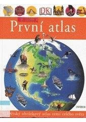 kniha První atlas [dětský obrázkový atlas zemí celého světa], Knižní klub 2006