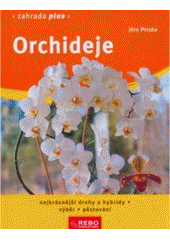 kniha Orchideje nejkrásnější druhy a hybridy : výběr, pěstování, Rebo 2008