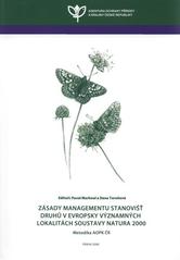kniha Zásady managementu stanovišť druhů v evropsky významných lokalitách soustavy Natura 2000 metodika AOPK ČR, Agentura ochrany přírody a krajiny ČR 2008