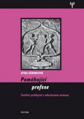 kniha Pomáhající profese tvořivé zacházení s odvrácenou stranou, Triton 2011