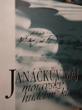 kniha Janáčkův máj moravský hudební klenot, Image Studio 2007