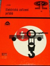 kniha Elektrická zařízení jeřábů Určeno [též] pro studující stř. prům. i vys. techn. škol, SNTL 1965