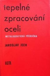 kniha Tepelné zpracování oceli Metalografická příručka : Doplňková učebnice na stř. prům. školách hutnických, SNTL 1969