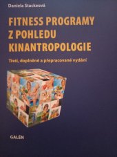 kniha Fitness programy z pohledu kinantropologie Třetí, doplněné a přepracované vydání, Galén 2014