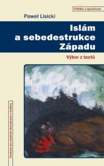 kniha Islám a sebedestrukce Západu Výbor z textů, Centrum pro studium demokracie a kultury 2016