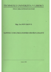 kniha Kapitoly z multikulturního ošetřovatelství, Technická univerzita v Liberci 2008