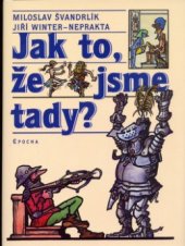 kniha Jak to, že jsme tady?, Epocha 2005