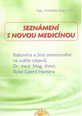 kniha Seznámení s novou medicínou rakovina a jiná onemocnění ve světle objevů Dr. med. Mag. theol. Ryke Geerd Hamera, Paprsky 2012