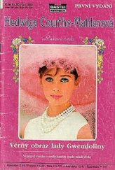 kniha Věrný obraz lady Gwendoliny Romantický příběh z kouzelného prostředí anglického zámku, MOBA 1992