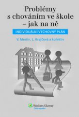 kniha Problémy s chováním ve škole – jak na ně individuální výchovný plán, Wolters Kluwer 2013