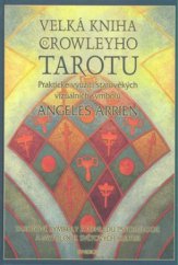 kniha Velká kniha Crowleyho tarotu praktické využití starověkých vizuálních symbolů, Synergie 2009