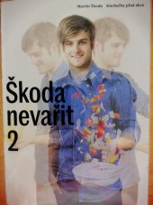 kniha Škoda nevařit 2. Kuchařka plná akce, EventHouse 2016