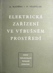 kniha Elektrická zařízení ve výbušném prostředí Určeno pro pracovníky, kteří navrhují a rev. elektrická zařízení pro prostředí s nebezpečím výbuchu, SNTL 1957