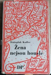 kniha Žena nejsou housle veselohra o třech dějstvích v sedmi obrazech, Družstevní práce 1943