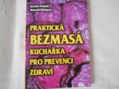 kniha Praktická bezmasá kuchařka pro prevenci zdraví, Slovanský dům 2000