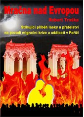 kniha Mračna nad Evropou Strhující příběh lásky a přátelství na pozadí migrační krize a událostí v Paříži 2019