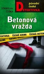 kniha Betonová vražda Původní česká detektivka, MOBA 2024