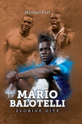 kniha Mario Balotelli: zlobivé dítě, XYZ 2017