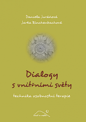 kniha Dialogy s vnitřními světy technika osobnostní terapie, Život a cesta 2012