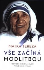 kniha Vše začíná modlitbou meditace o duchovním životě pro lidi všech vyznání, Omega 2018