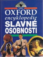 kniha Slavné osobnosti Oxford encyklopedie : 1000 [hesel, Svojtka & Co. 1998