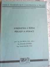 kniha Kybernetika v řízení příklady a aplikace, Česká zemědělská univerzita, Provozně ekonomická fakulta 2007