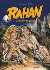 kniha Rahan Rahan a Sluneční doupě - syn zavátých věků., Albatros 2012