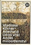kniha Adelheid Údolí včel ; Anděl milosrdenství, Československý spisovatel 1989