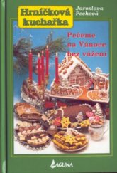 kniha Hrníčková kuchařka Pečeme na Vánoce bez vážení, Laguna 2002